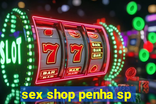 sex shop penha sp