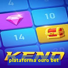 plataforma ouro bet