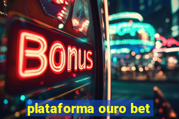 plataforma ouro bet