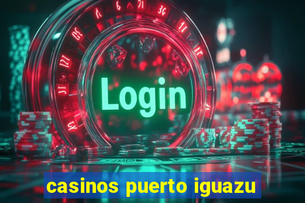 casinos puerto iguazu