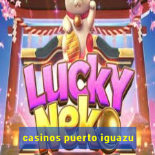 casinos puerto iguazu