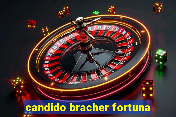 candido bracher fortuna