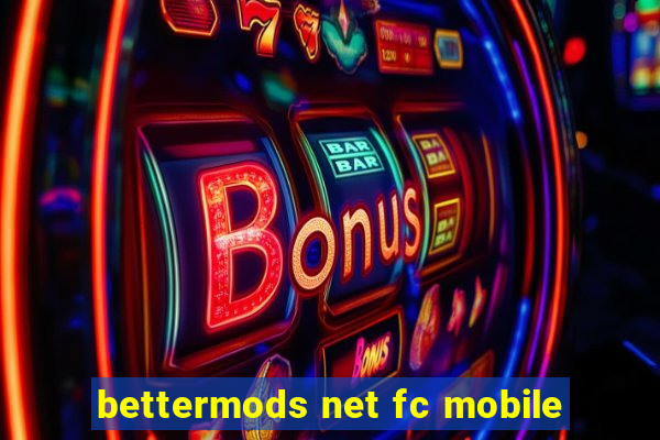 bettermods net fc mobile