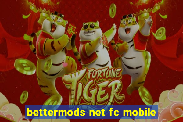 bettermods net fc mobile