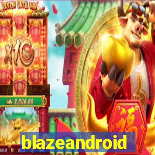 blazeandroid