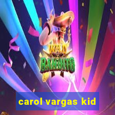 carol vargas kid