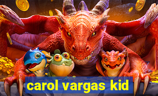 carol vargas kid