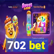 702 bet