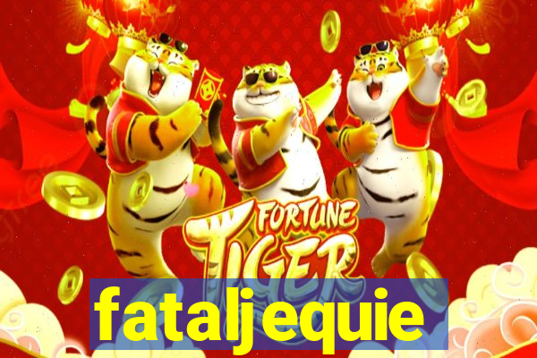 fataljequie