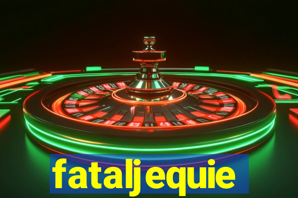 fataljequie