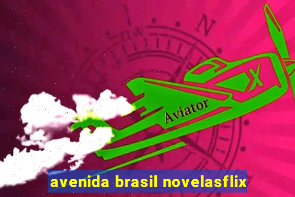 avenida brasil novelasflix