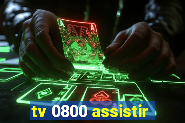 tv 0800 assistir