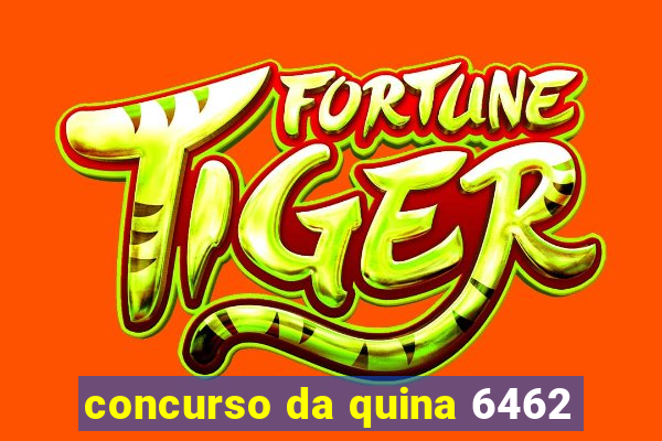 concurso da quina 6462