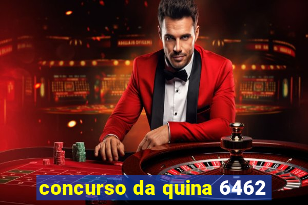 concurso da quina 6462