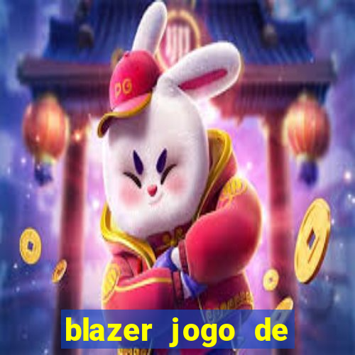 blazer jogo de ganhar dinheiro