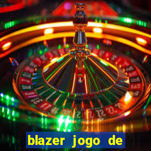 blazer jogo de ganhar dinheiro