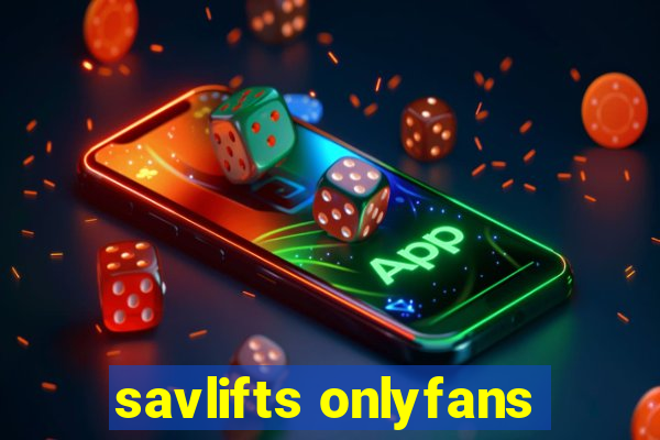 savlifts onlyfans