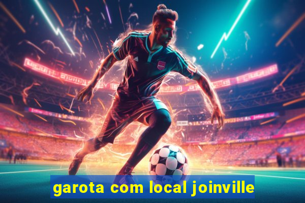 garota com local joinville