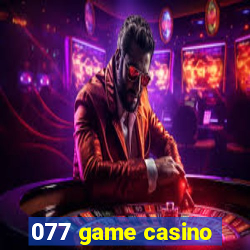 077 game casino