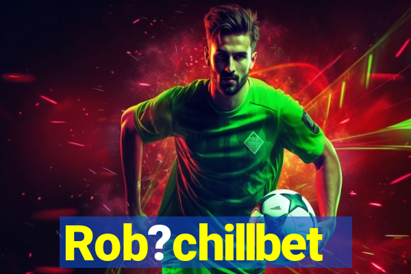 Rob?chillbet