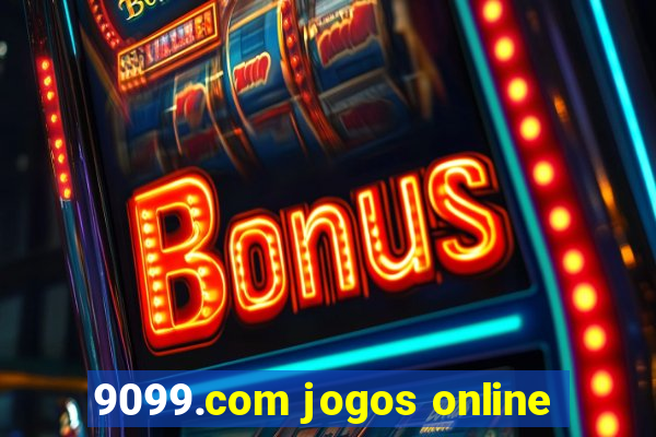 9099.com jogos online