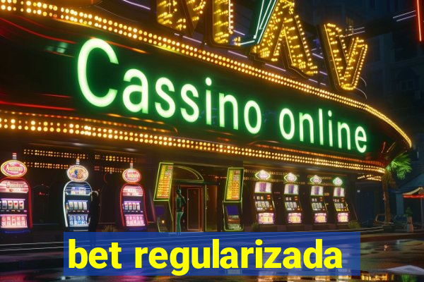 bet regularizada