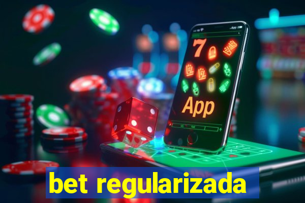 bet regularizada