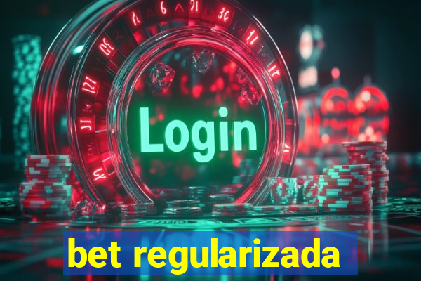 bet regularizada