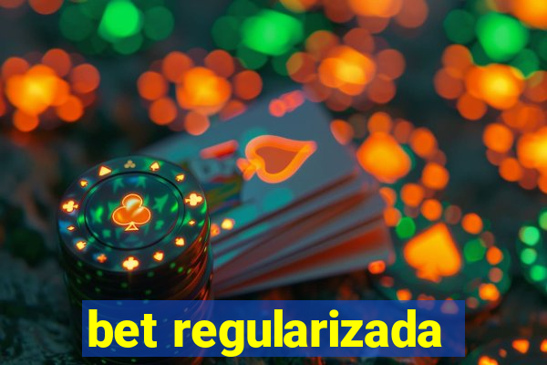 bet regularizada