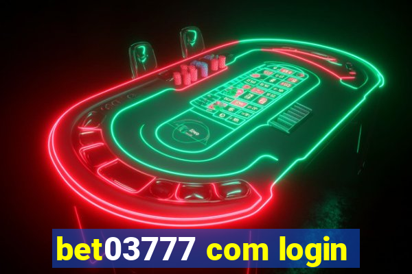 bet03777 com login