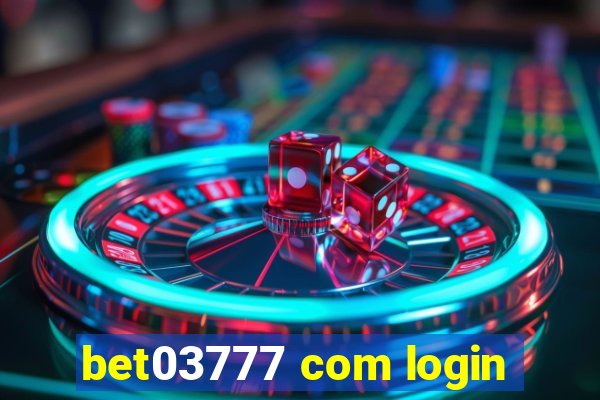 bet03777 com login