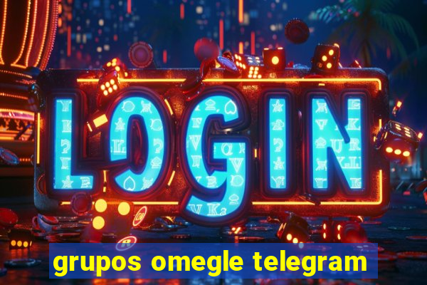 grupos omegle telegram