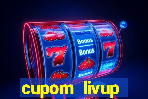 cupom livup primeira compra