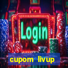 cupom livup primeira compra