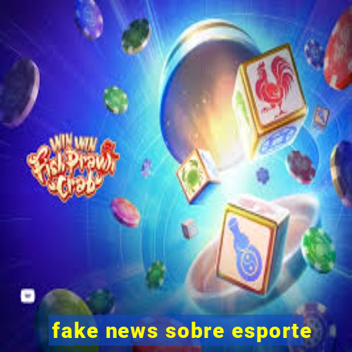 fake news sobre esporte