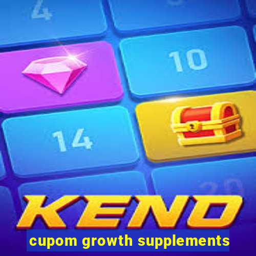 cupom growth supplements