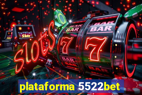 plataforma 5522bet