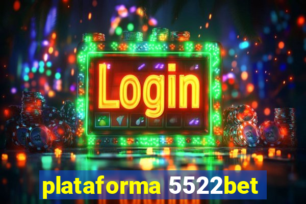 plataforma 5522bet