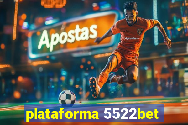 plataforma 5522bet