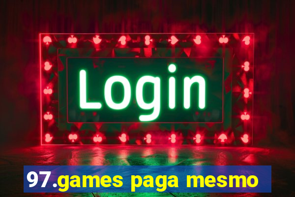 97.games paga mesmo