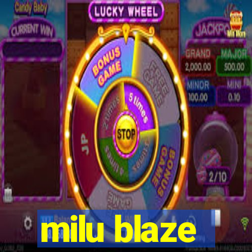 milu blaze