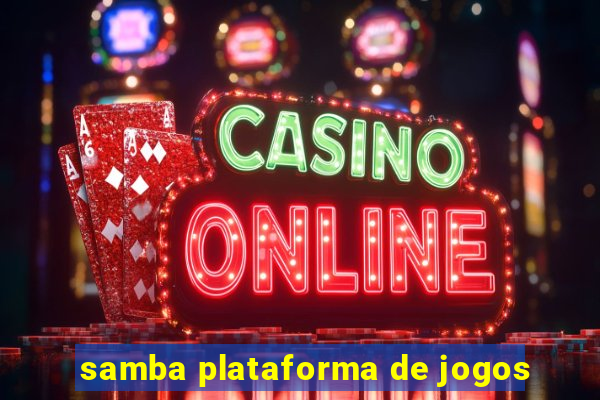 samba plataforma de jogos