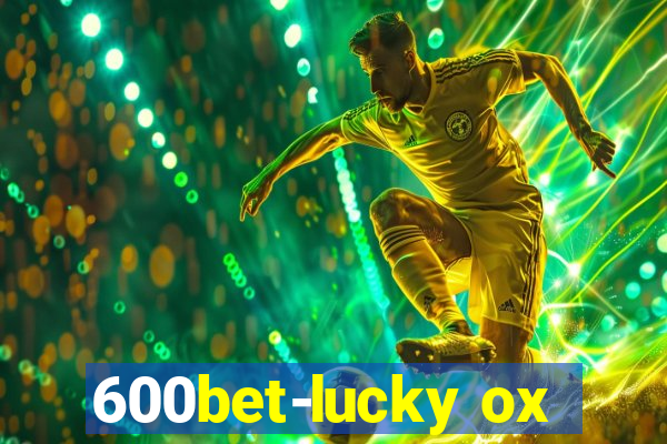 600bet-lucky ox