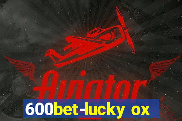 600bet-lucky ox