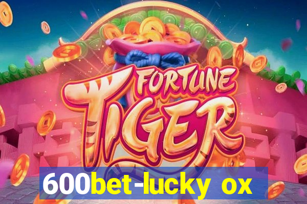 600bet-lucky ox