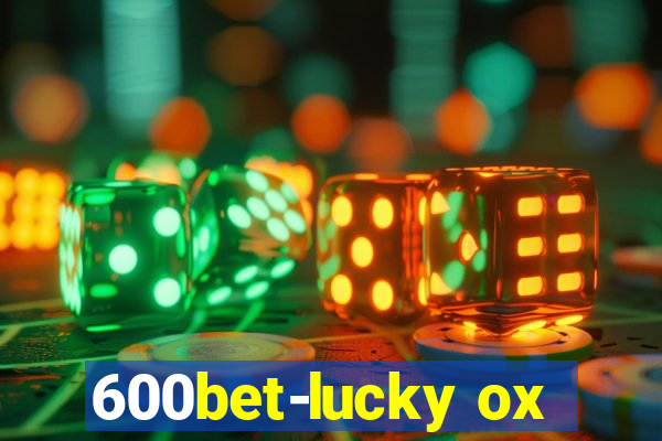 600bet-lucky ox