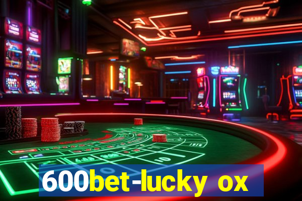 600bet-lucky ox