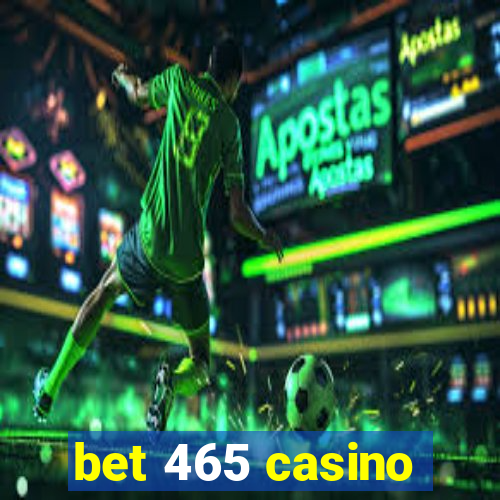 bet 465 casino