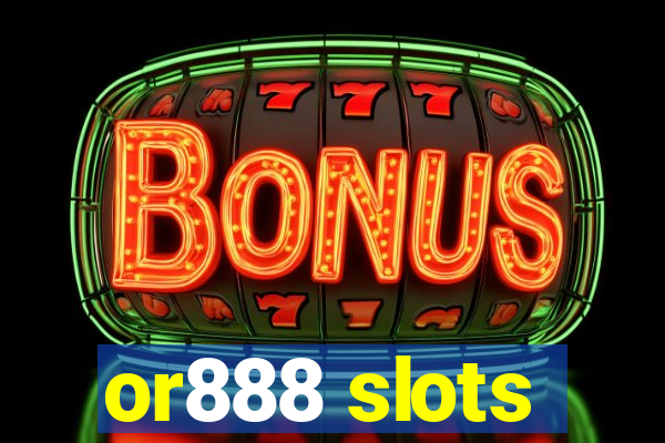 or888 slots