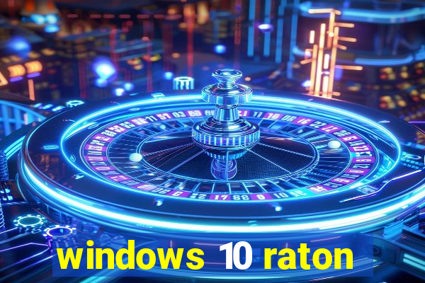 windows 10 raton